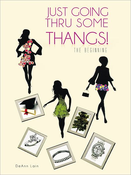 Just Going Thru Some Thangs!: The Beginning