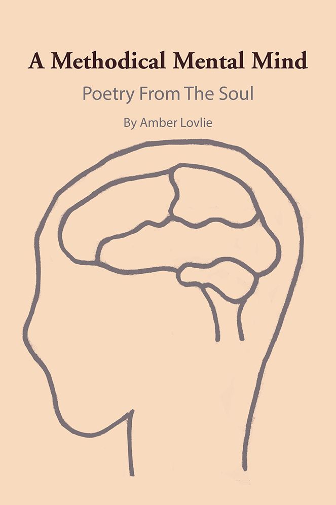 A Methodical Mental Mind: Poetry From The Soul