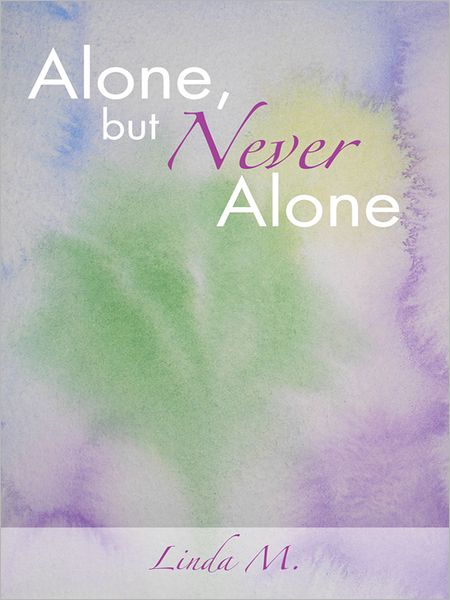 Alone, but Never Alone: one woman's journey to spiritual enlightment
