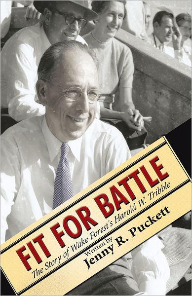 Fit for Battle: The Story of Wake Forest's Harold W. Tribble