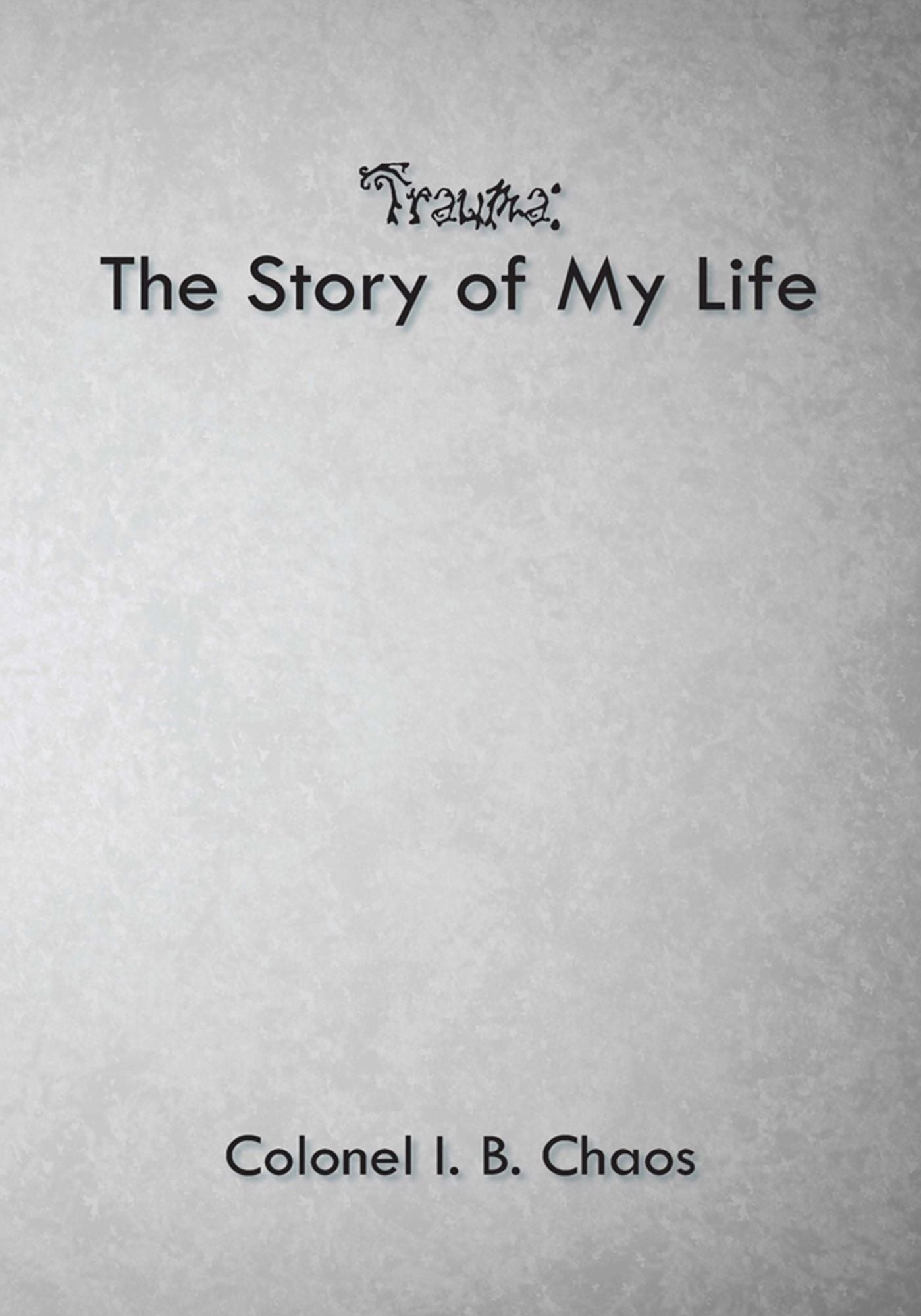 Trauma: The Story of My Life