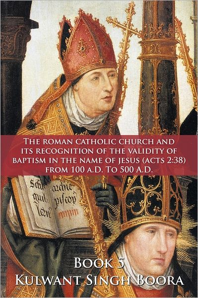 The Roman Catholic Church And Its Recognition Of The Validity Of Baptism In The Name Of Jesus (Acts 2