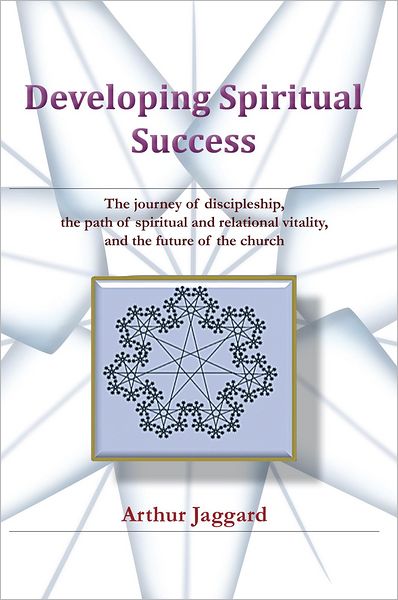 Developing Spiritual Success: The journey of discipleship, the path of spiritual and relational vitality, and the future of the church