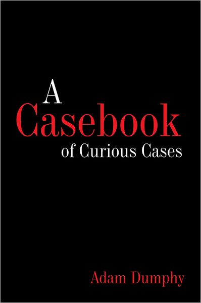 A Casebook of Curious Cases
