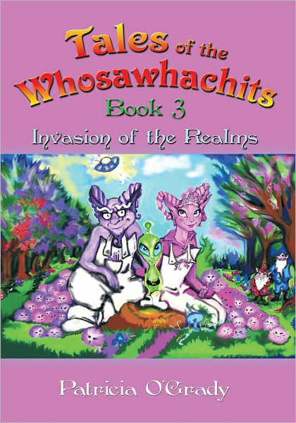 Tales of the Whosawhachits: Invasion of the Realms - BOOK 3
