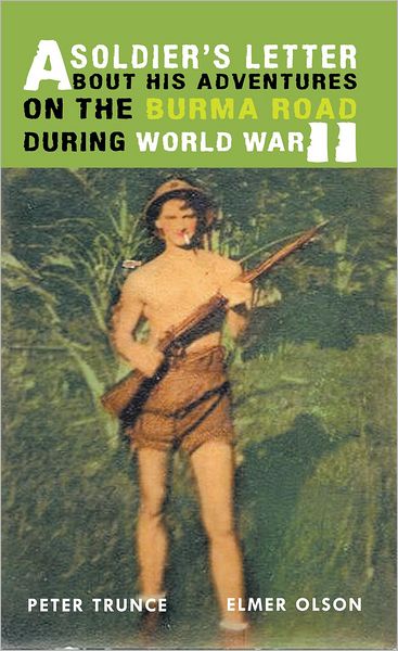 A Soldier's Letter About His Adventures on the Burma Road During World War II