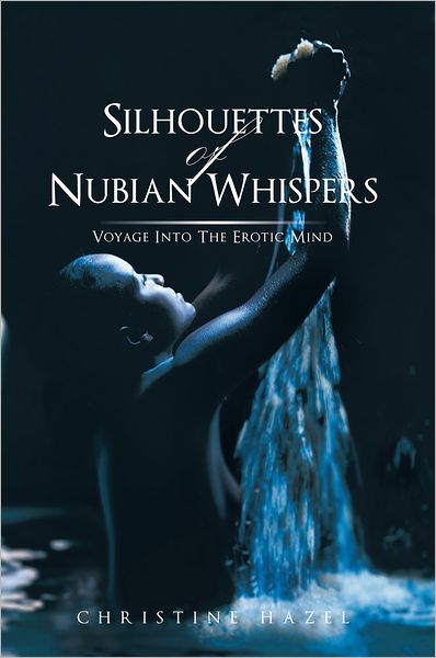 SILHOUETTES OF NUBIAN WHISPERS: VOYAGE INTO THE EROTIC MIND