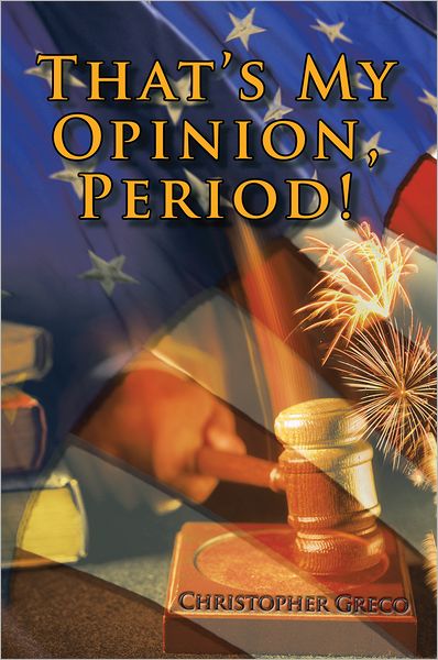 That's My Opinion, Period!