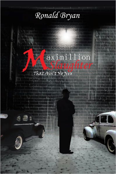 Maximillion Slaughter: That Ain't No Jive