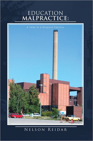 EDUCATION MALPRACTICE: A Year in a Dropout Factory