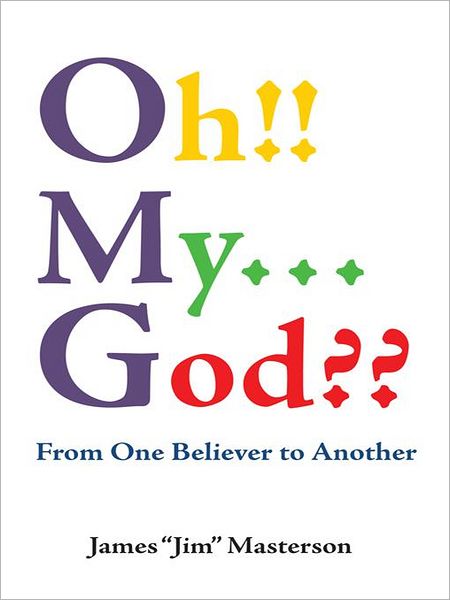 Oh!! My?God??: From One Believer to Another