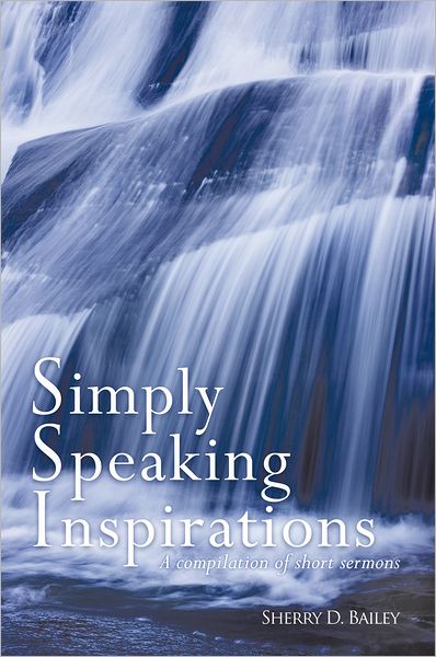 Simply Speaking Inspirations: A compilation of short sermons