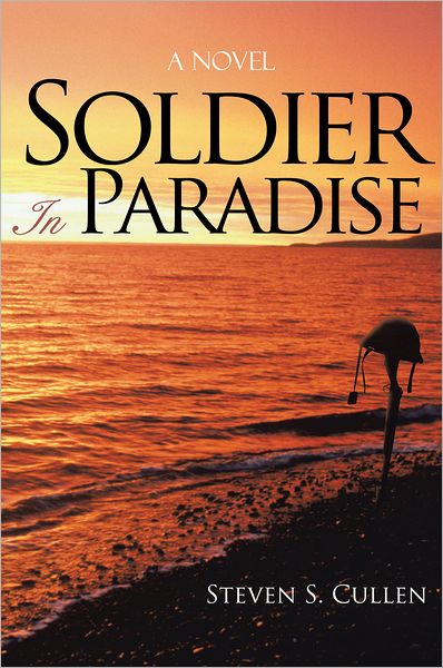 Soldier In Paradise: A Novel