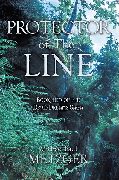 Protector of the Line: Book Two of the Druid Dreams Saga