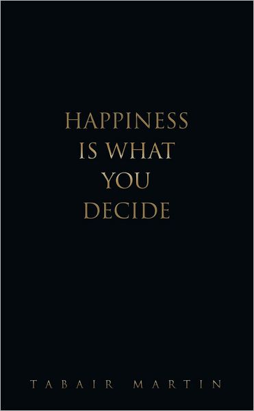 Happiness iS What you decide