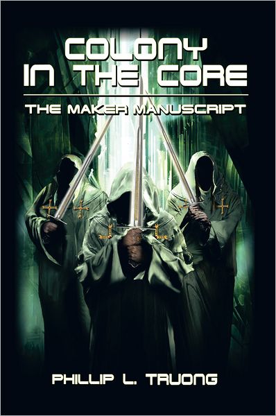 Colony in the Core: The Maker Manuscript
