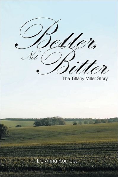 Better, Not Bitter: The Tiffany Miller Story