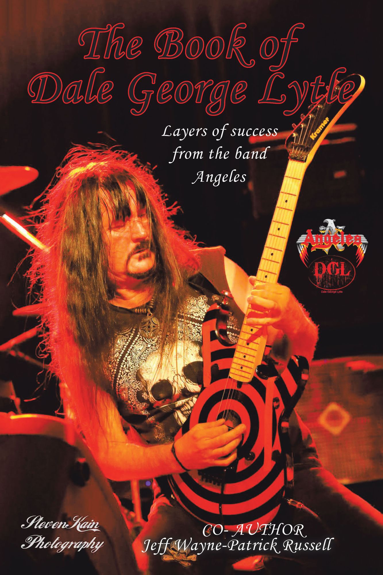 THE BOOK OF DALE GEORGE LYTLE: layers of success from the bands angeles and kore