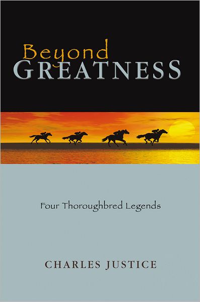 Beyond Greatness: Four Thoroughbred Legends