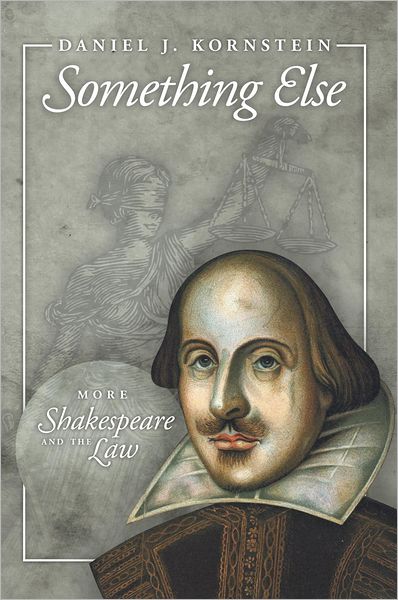 Something Else: More Shakespeare and the Law