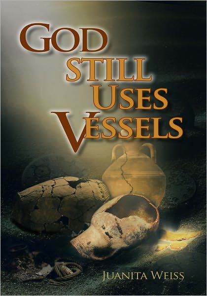 God STILL Uses Vessels