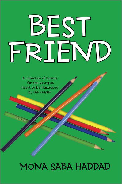 Best Friend: A collection of poems for the young at heart to be illustrated by the reader