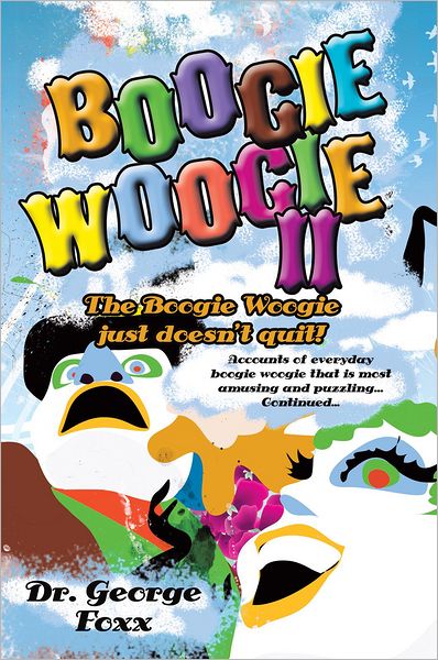 Boogie Woogie II: The Boogie Woogie just doesn't quit!
