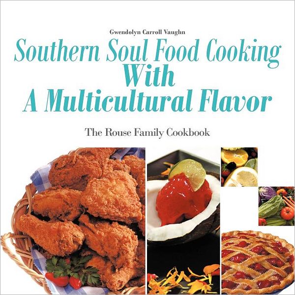 Southern Soul Food Cooking With A Multicultural Flavor