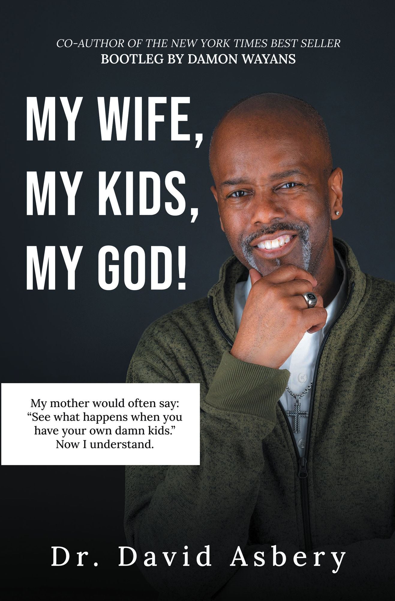 My Wife, My Kids, My God!
