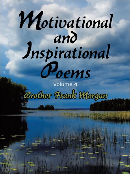 Motivational and Inspirational Poems: Volume 4
