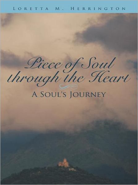 Piece of Soul through the Heart: A Soul's Journey