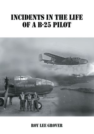 Incidents In The Life of a B-25 Pilot