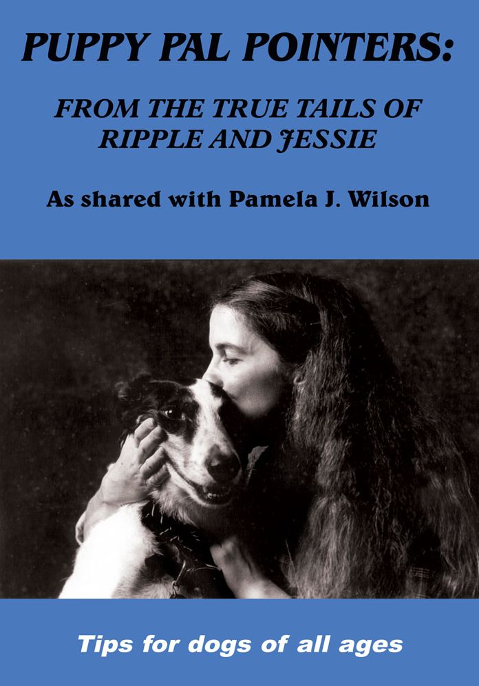 PUPPY PAL POINTERS: FROM THE TRUE TAILS OF RIPPLE AND JESSIE