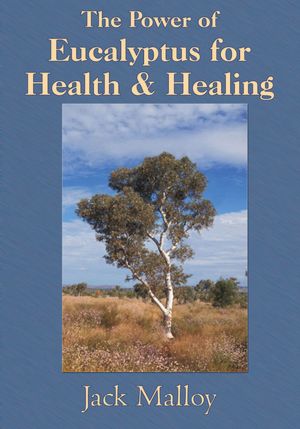 The Power of Eucalyptus for Health & Healing