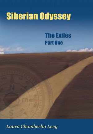 Siberian Odyssey: Part One: The Exiles