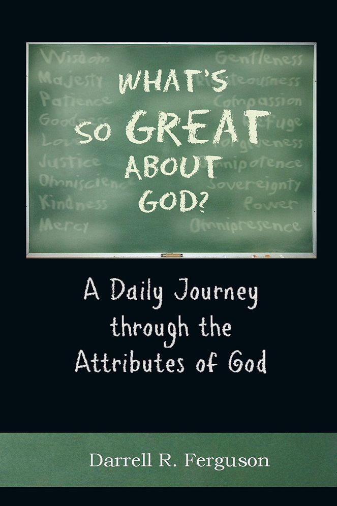 What's So Great About God?: A Daily Journey through the Attributes of God