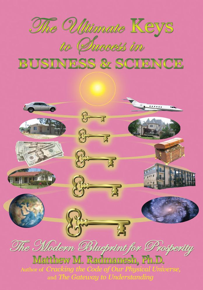 The Ultimate Keys to Success in Business and Science: The Modern Blueprint for Prosperity