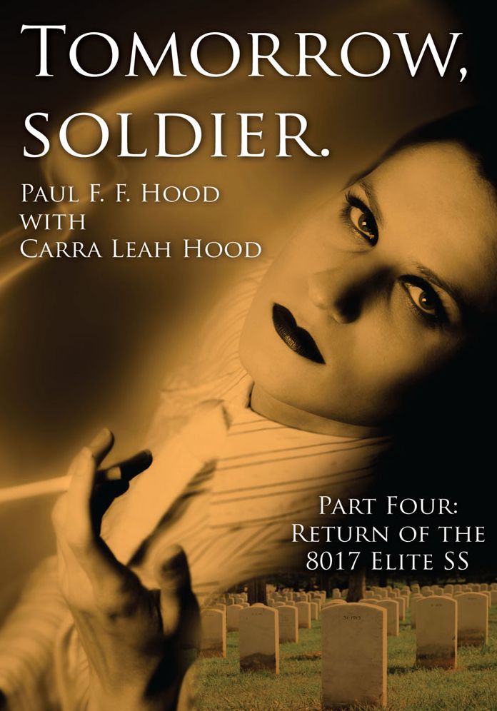 Tomorrow, soldier.: Part Four: Return of the 8017 Elite SS