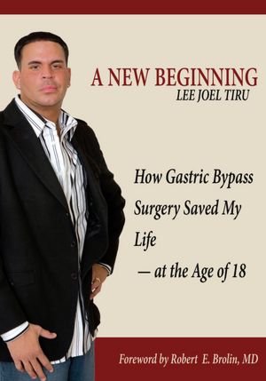 A New Beginning: How Gastric Bypass Surgery Saved My Life -- at the Age of 18