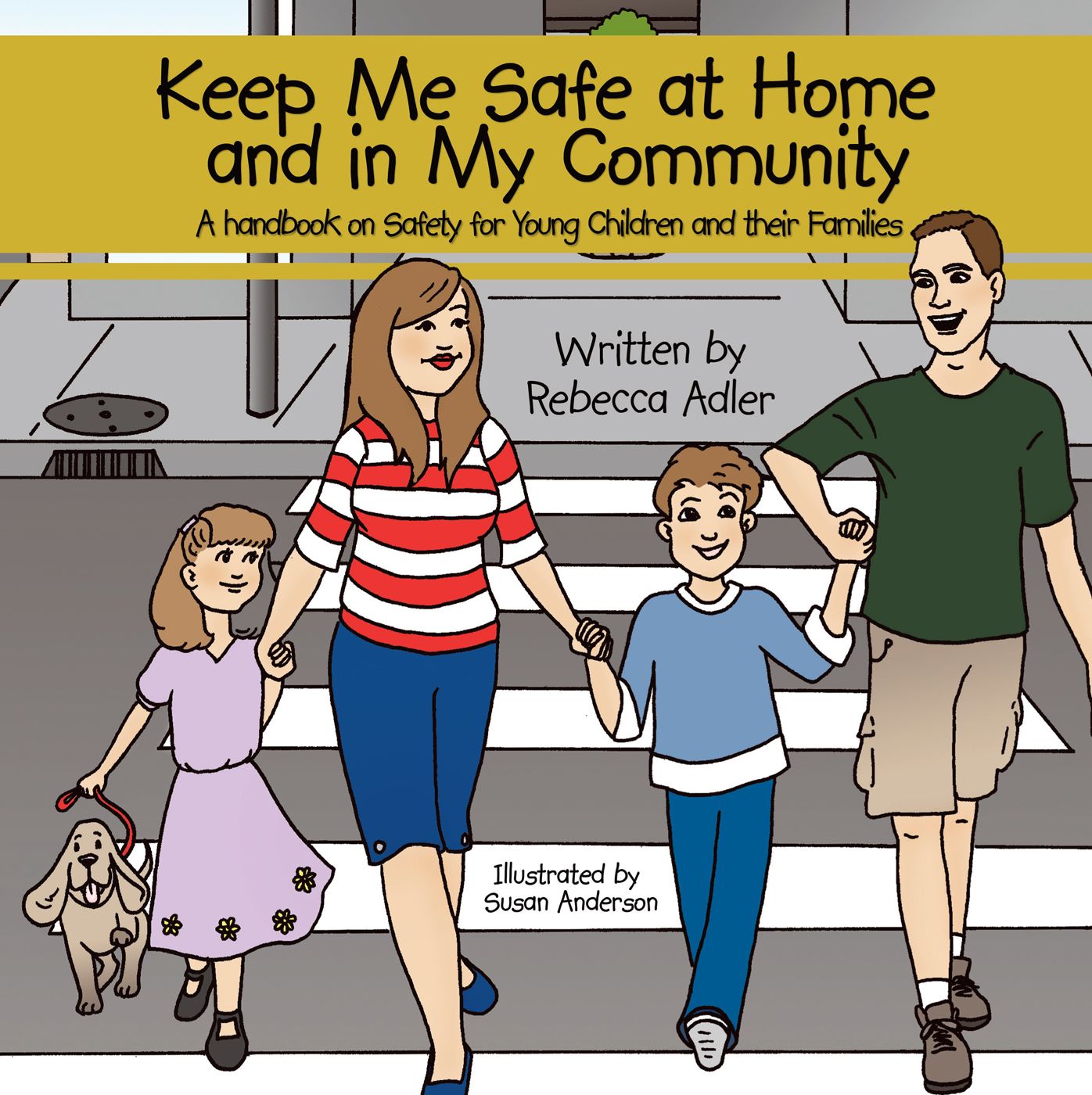 Keep Me Safe at Home and in My Community: A Handbook on Safety for Young Children and Their Families
