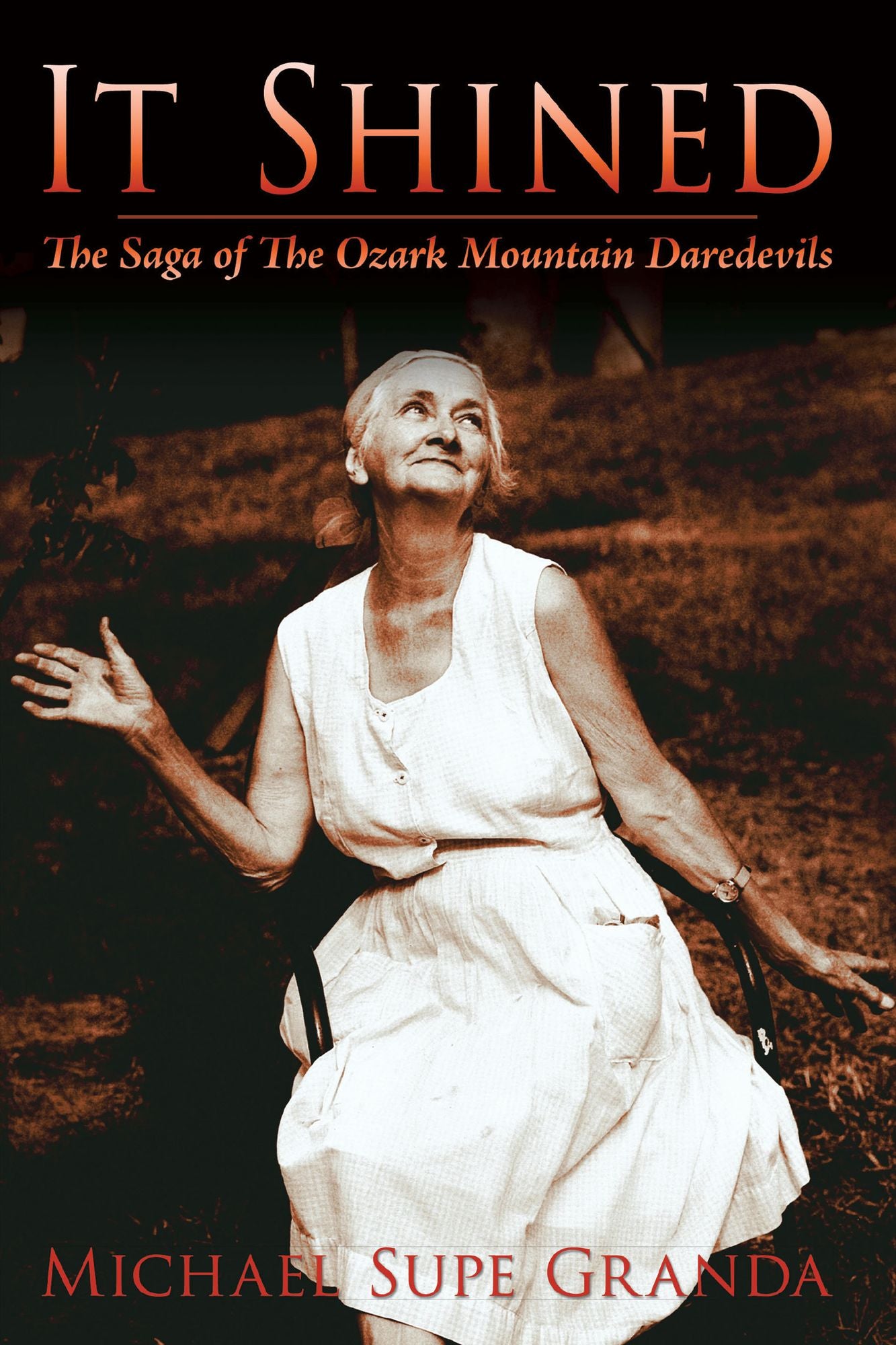 It Shined: The Saga of The Ozark Mountain Daredevils