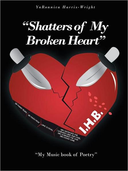 "Shatters of My Broken Heart": "My Music book of Poetry"