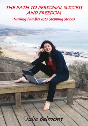 THE PATH TO PERSONAL SUCCESS AND FREEDOM: Turning Hurdles Into Stepping Stones