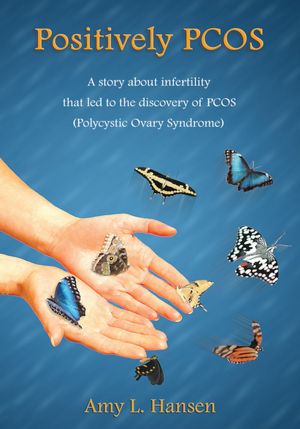 Positively PCOS: A story about infertility that led to the discovery of PCOS