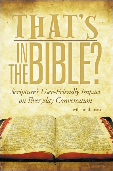 That's In The Bible?: Scripture's User-Friendly Impact on Everyday Conversation