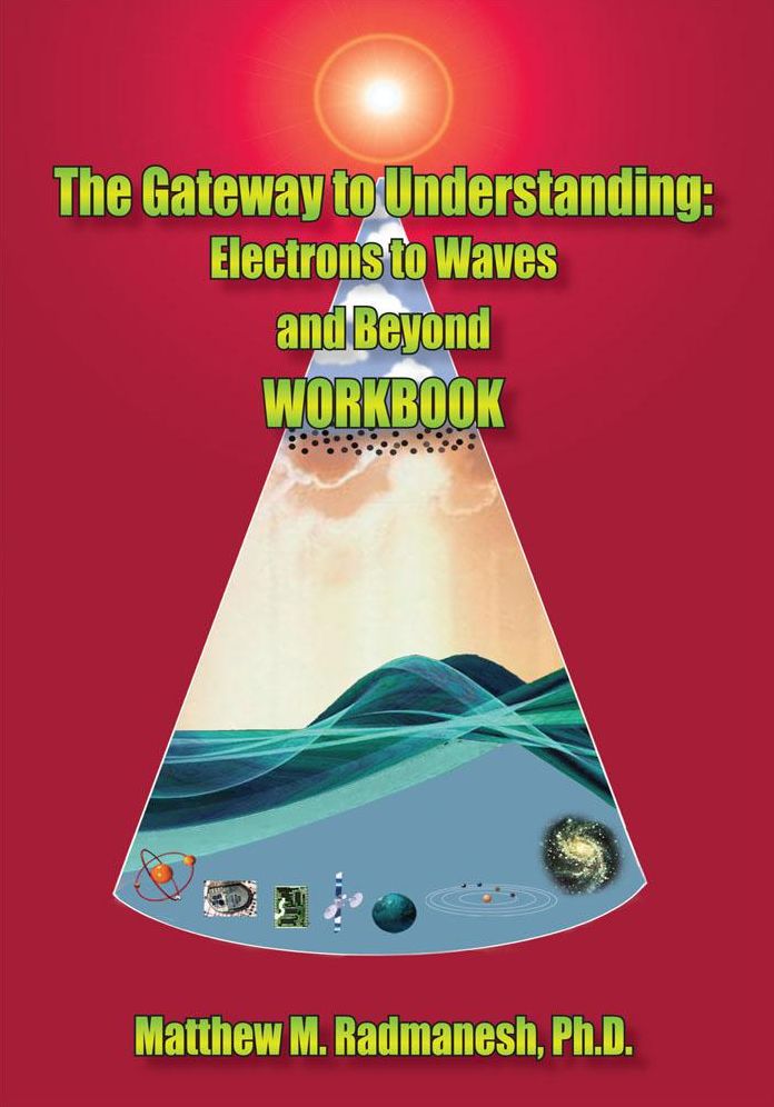 The Gateway to Understanding: Electrons to Waves and Beyond WORKBOOK