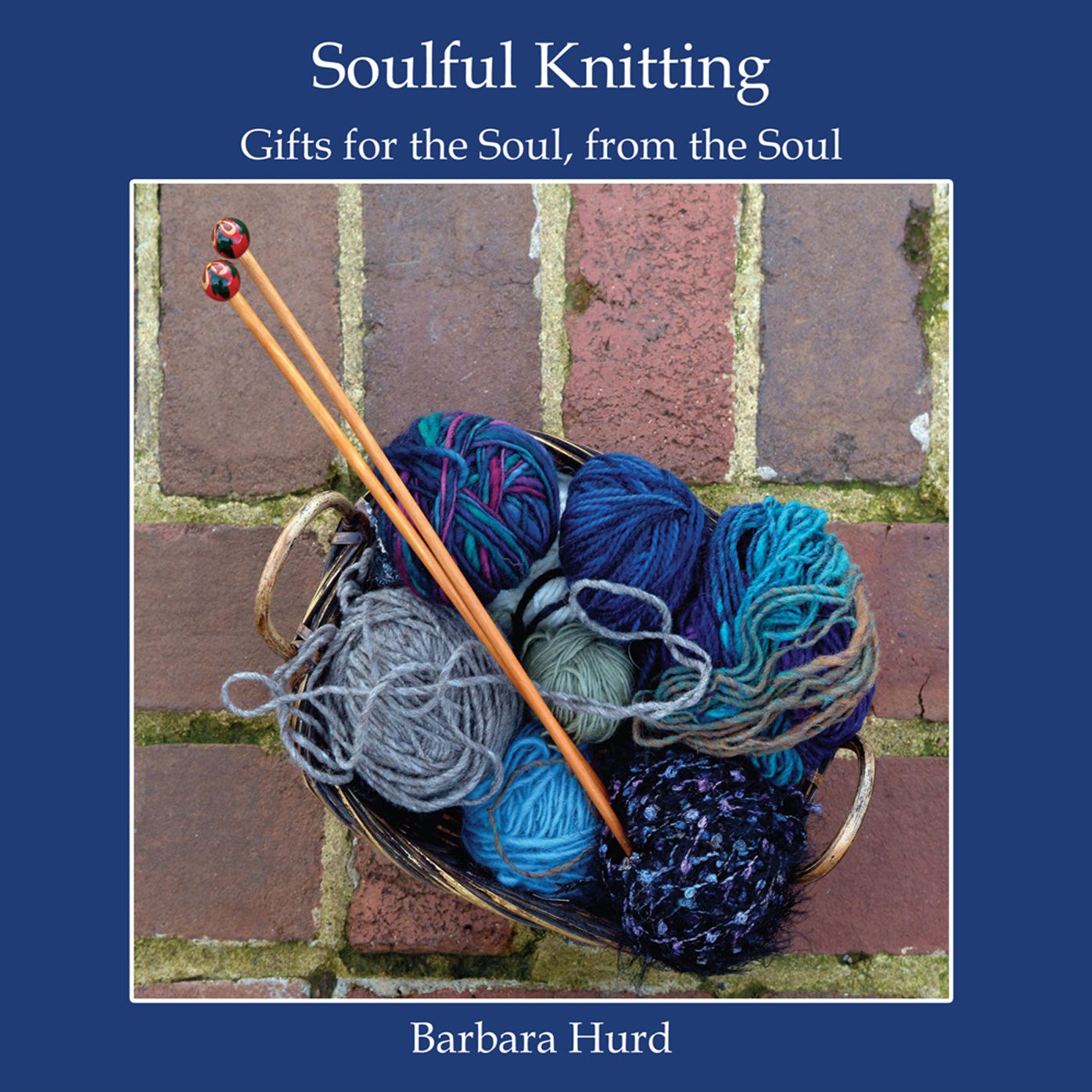 Soulful Knitting: Gifts for the Soul, from the Soul