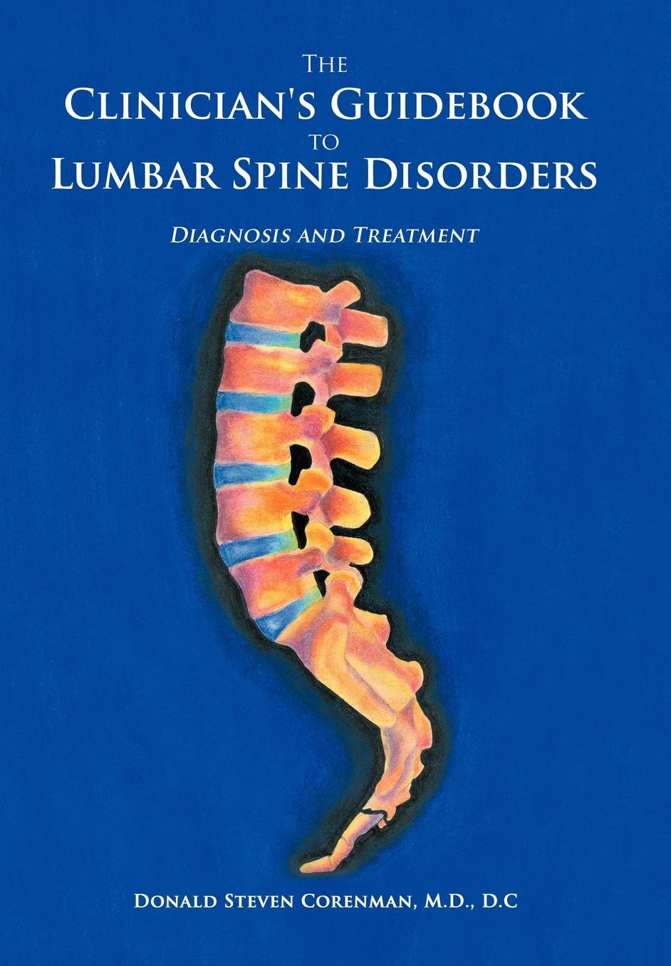 The Clinician's Guidebook To Lumbar Spine Disorders