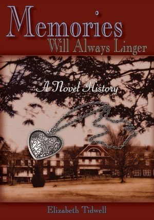 Memories Will Always Linger: A Novel History