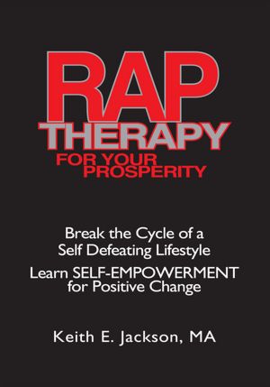 R.A.P. Therapy For Your Prosperity: Learn SELF-EMPOWERMENT for Positive Change